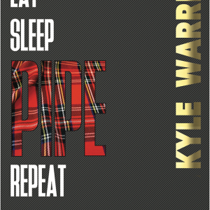 EAT SLEEP PIPE REPEAT